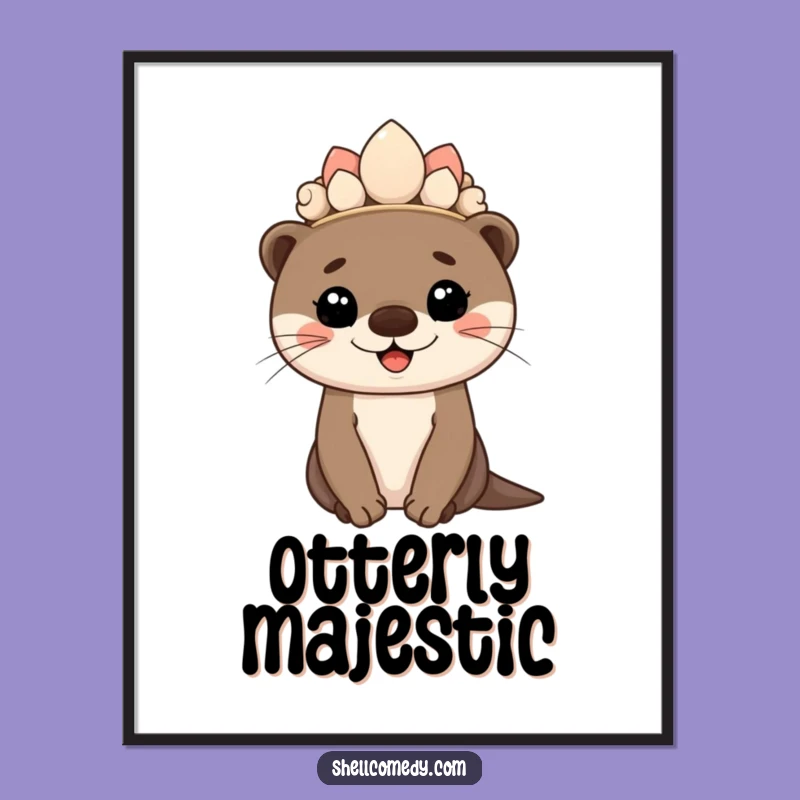 Funny Otter Cub Seashell Crown Poster: Proud Smiling Art Gift