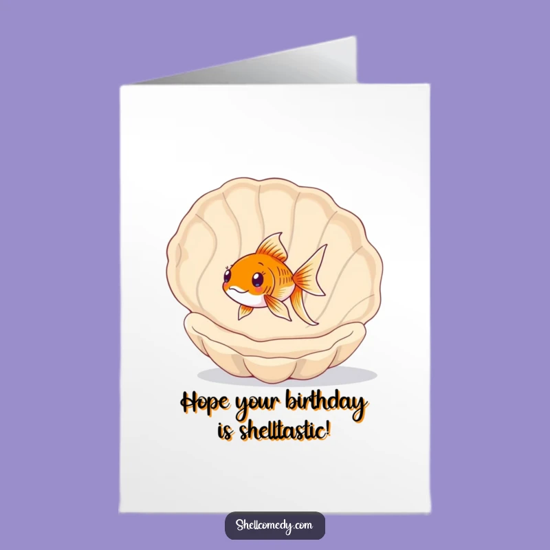 Free Printable Birthday Card: Playful Goldfish Seashell Fun - Humorous Aquatic Animal Downloadable Gift
